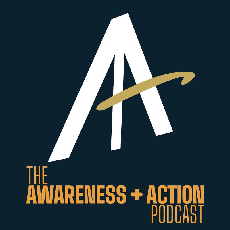 awareness and action podcast