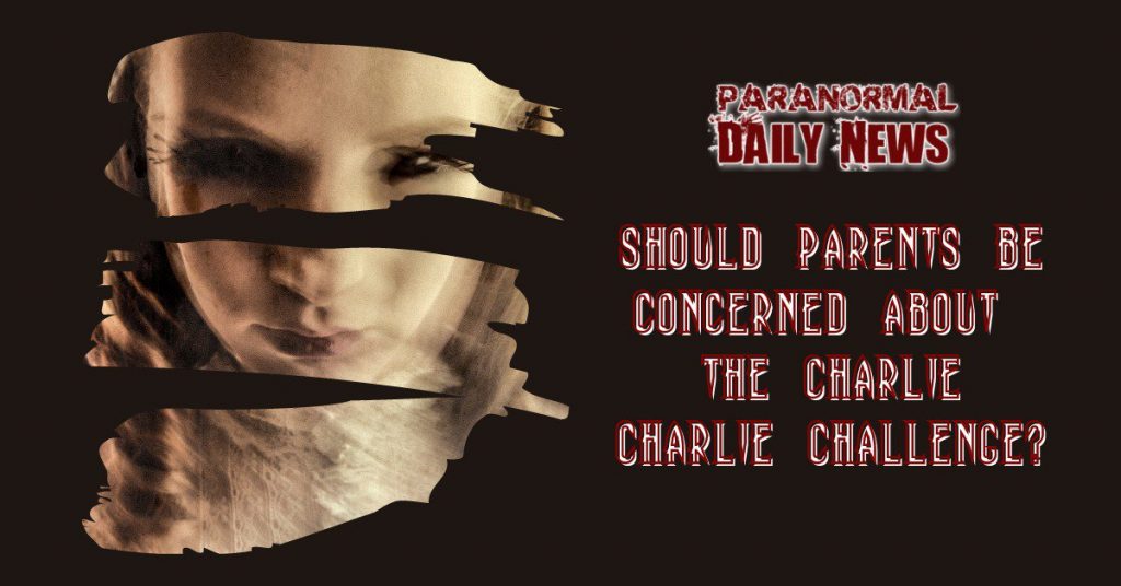 Should Parents Be Concerned About The Charlie Charlie Challenge?